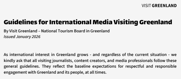 Visit Greenland's concise visitor guidelines for media apply to many destinations and not just media! https://traveltrade.visitgreenland.com/wp-content/uploads/2026/01/Guidelines-for-International-Media-Visiting-Greenland.pdf